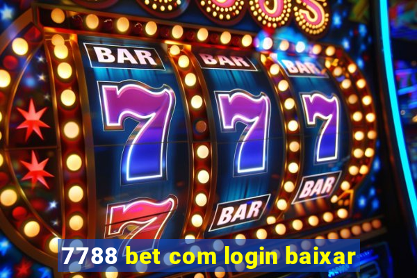 7788 bet com login baixar